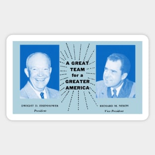 1956 Eisenhower and Nixon, A Great Team Magnet